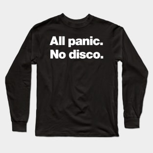 All Panic No Disco Long Sleeve T-Shirt